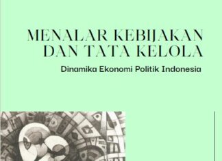 Buku Baru [MENALAR KEBIJAKAN DAN TATA KELOLA: Dinamika Ekonomi Politik Indonesia
